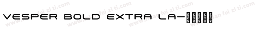 Vesper Bold Extra La字体转换